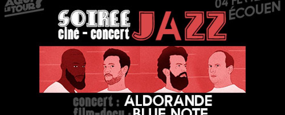 Soirée JAZZ - Ciné-concert - Aldorande + Blue Note [...]